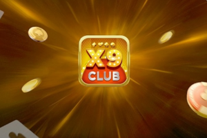 X9 Club – cổng game đổi thưởng uy tín và chất lượng trên thị trường