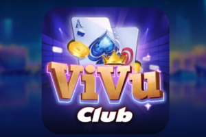 Vivu Club – Địa chỉ game bài đổi thưởng an toàn, uy tín