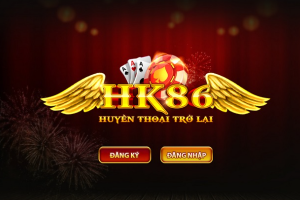 HK86 Club – Chơi game kiếm tiền qua paypal