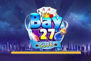 Bay27 Club – ứng dụng chơi game nhận thẻ cào